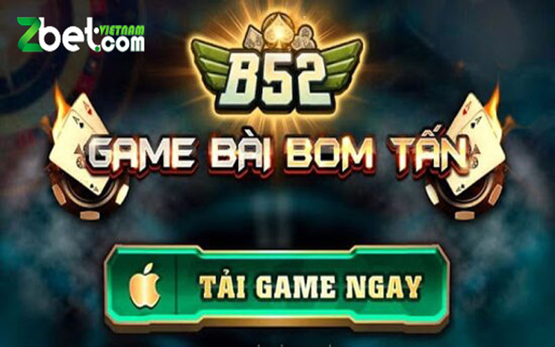 Game bài B52 – Game bài trực tuyến đỉnh cao được bet thủ yêu thích
