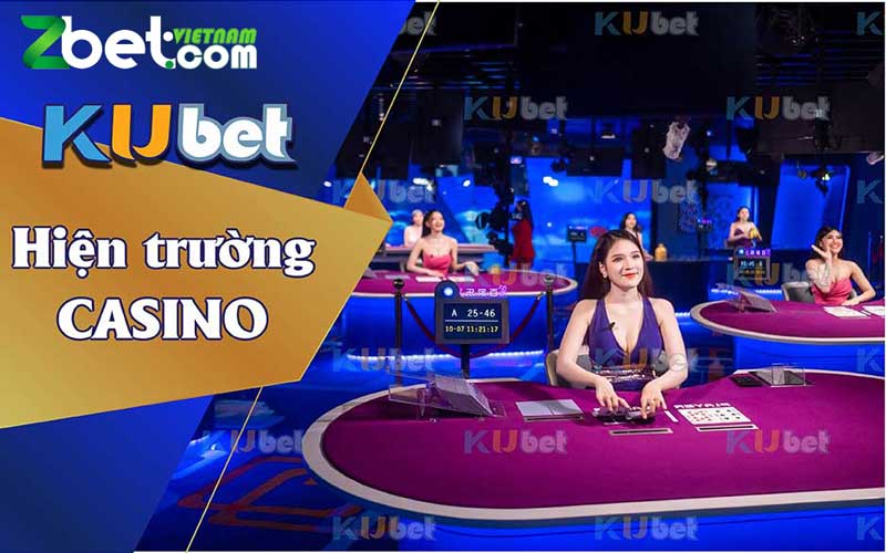 Khám phá sảnh Casino Kubet - Nơi trải nghiệm cá cược trực tuyến tuyệt vời nhất